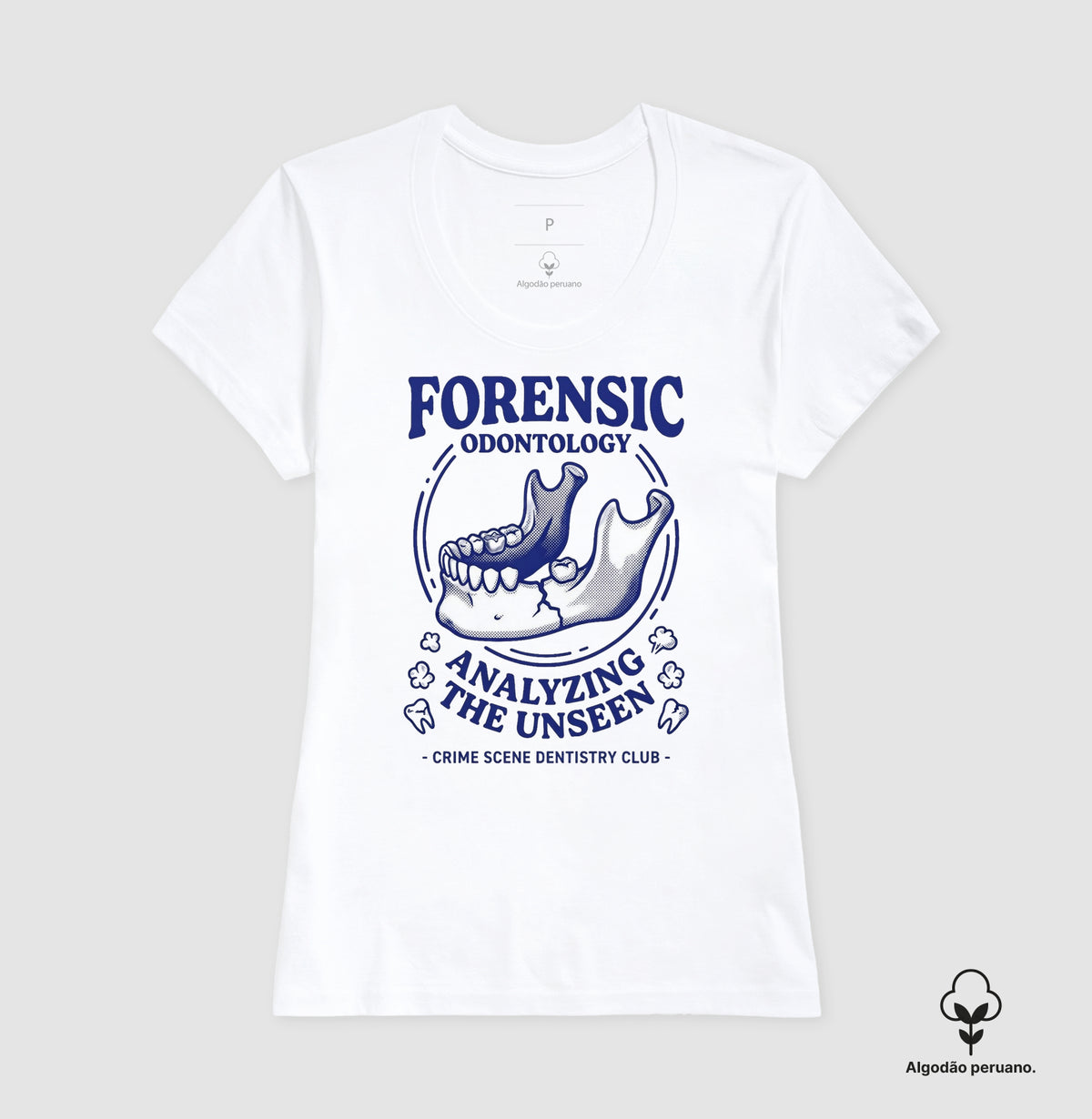Camiseta Algodão Peruano Odontologia Forense "Analyzing The Unseen" | Crime Scene Dentistry Club