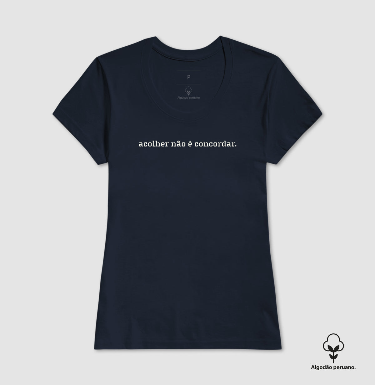 Camiseta Algodão Peruano Acolher Não É Concordar | Postura Clínica & Ética da Escuta