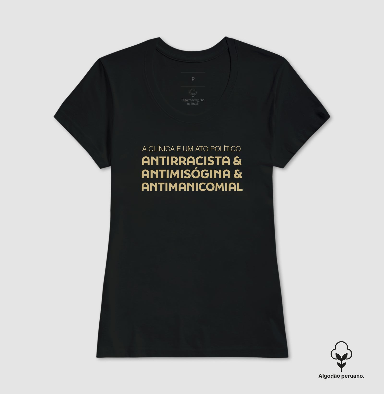 Camiseta Algodão Peruano "A Clínica é um Ato Político" | Antirracista, Antimisógina e Antimanicomial
