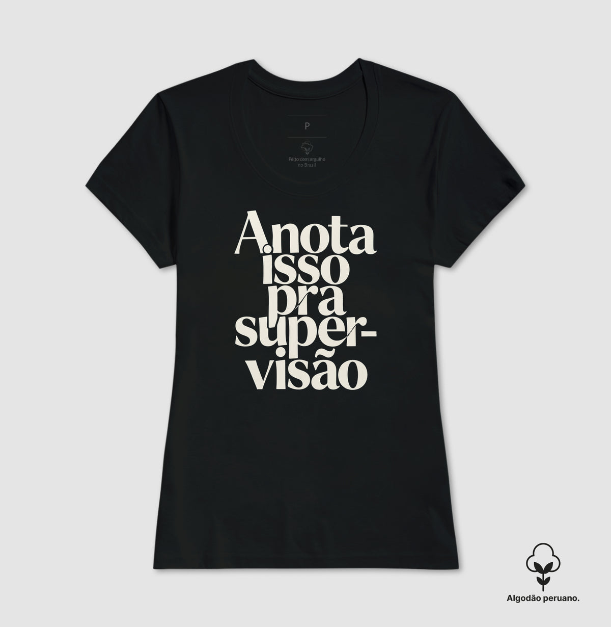 Camiseta Algodão Peruano Anota Isso Pra Supervisão | Manejo Clínico & Tipografia Editorial