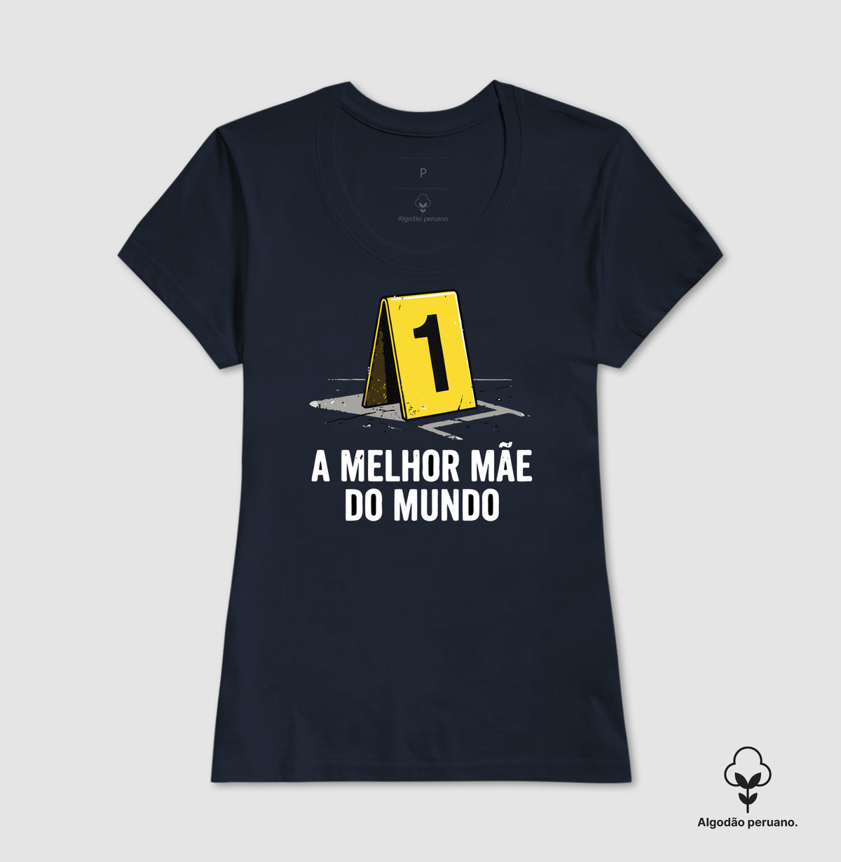 Camiseta Algodão Peruano "A Melhor Mãe do Mundo" | Evidência Número 1