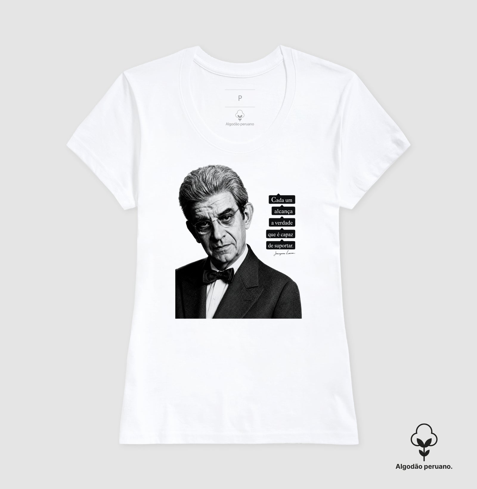 Camiseta Algodão Peruano Psicanálise Lacan | "Cada Um Alcança a Verdade que é Capaz de Suportar"