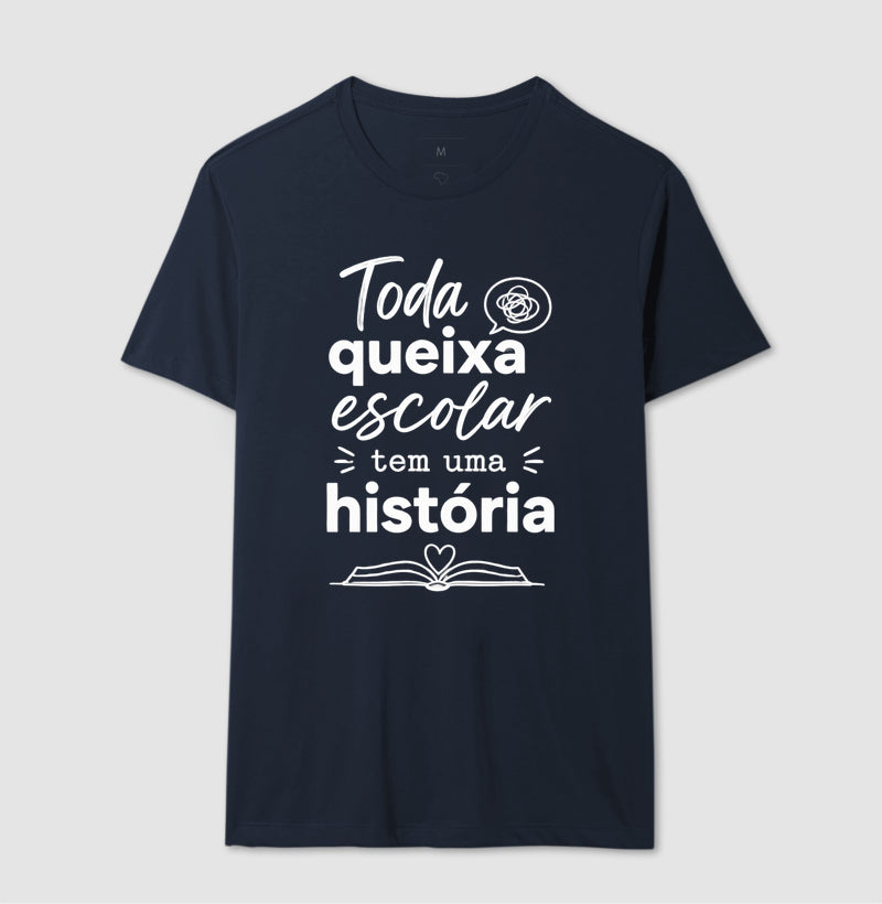 Camiseta Psicologia Escolar "Toda Queixa Escolar Tem Uma História" | Olhar Crítico e Humanizado