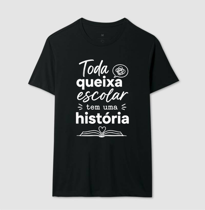 Camiseta Psicologia Escolar "Toda Queixa Escolar Tem Uma História" | Olhar Crítico e Humanizado