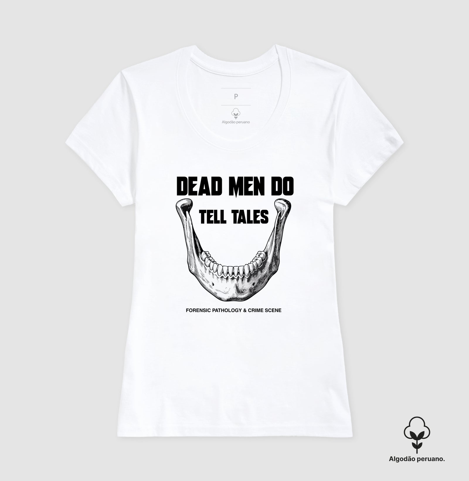 Camiseta Algodão Peruano Dead Men Do Tell Tales | Forensic Pathology & Crime Scene