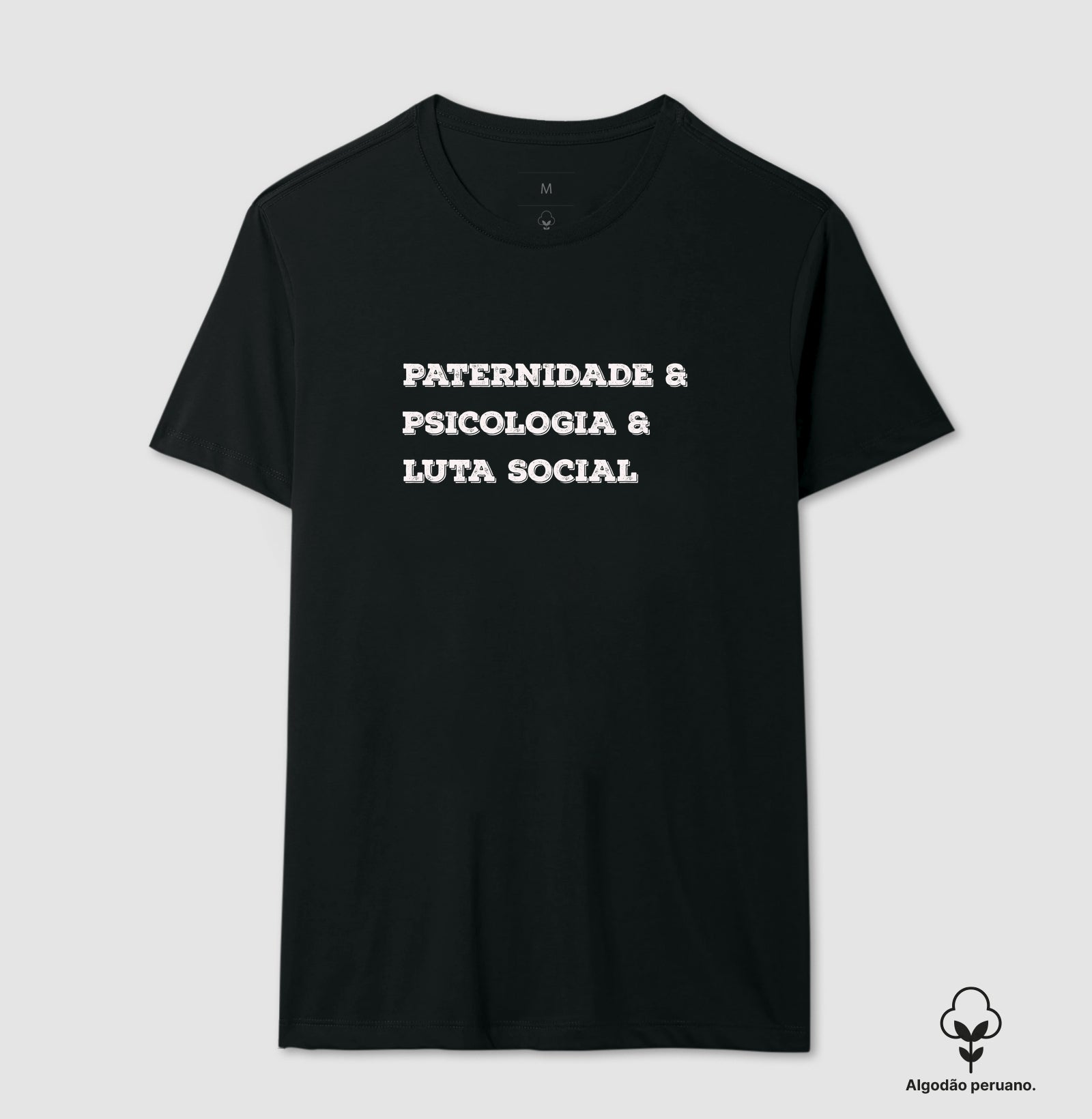 Camiseta Algodão Peruano Crítica "Paternidade, Psicologia e Práxis" | O Afeto como Revolução