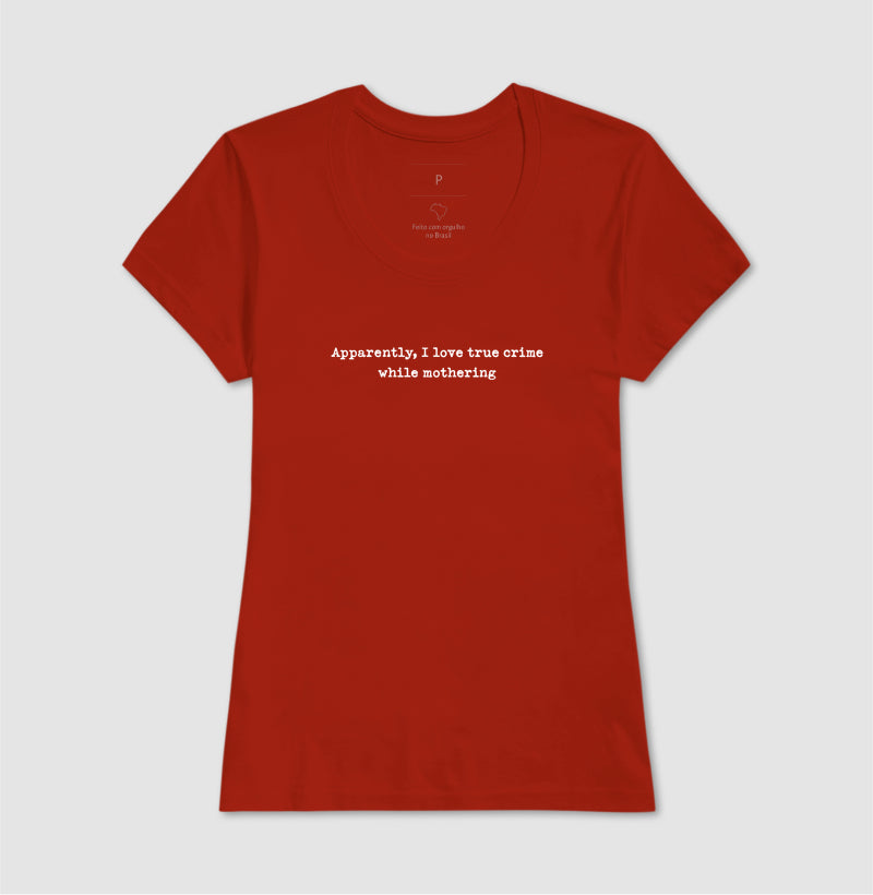 Camiseta Maternidade e True Crime - While Mothering | Humor forense