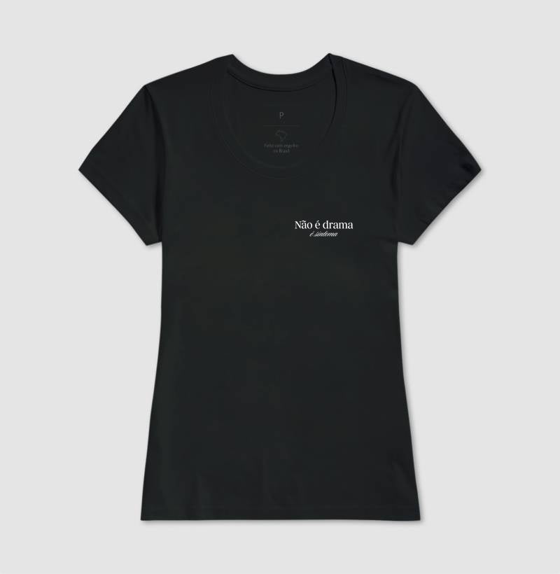 Camiseta "Não é Drama, É Sintoma" | A Clínica da Validação