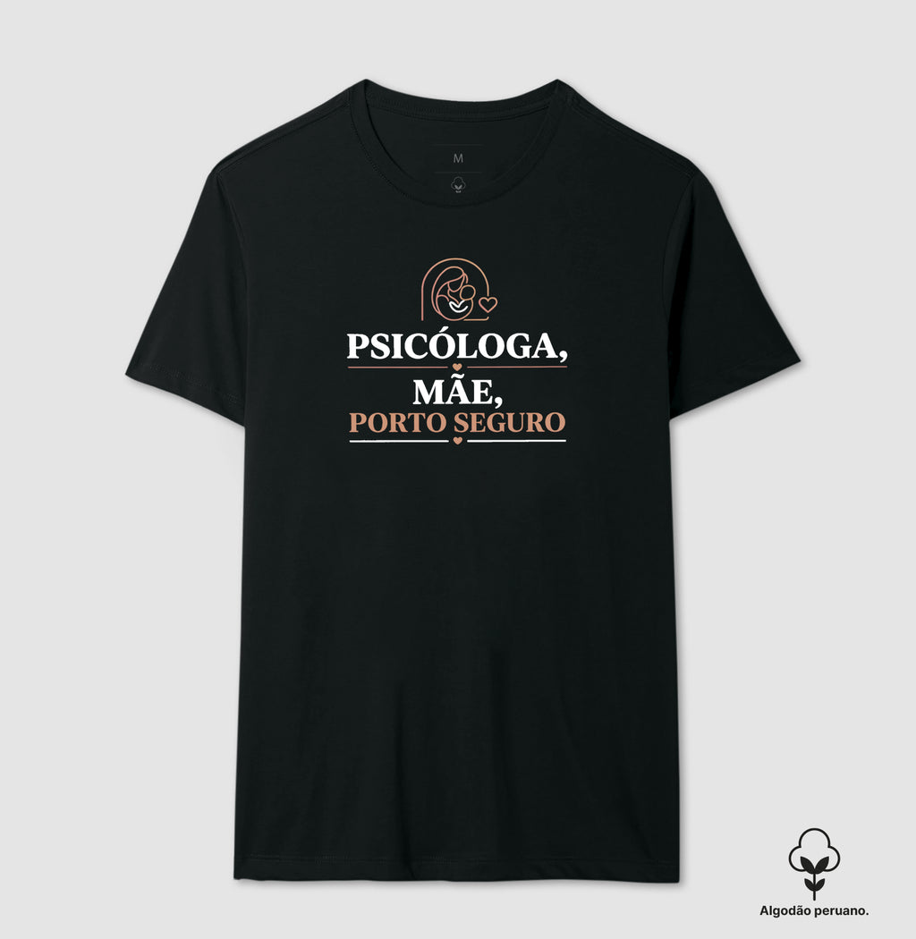 Camiseta Algodão Peruano "Psicóloga, Mãe, Porto Seguro" | O Refúgio do Afeto