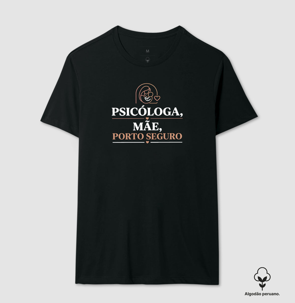 Camiseta Algodão Peruano "Psicóloga, Mãe, Porto Seguro" | O Refúgio do Afeto