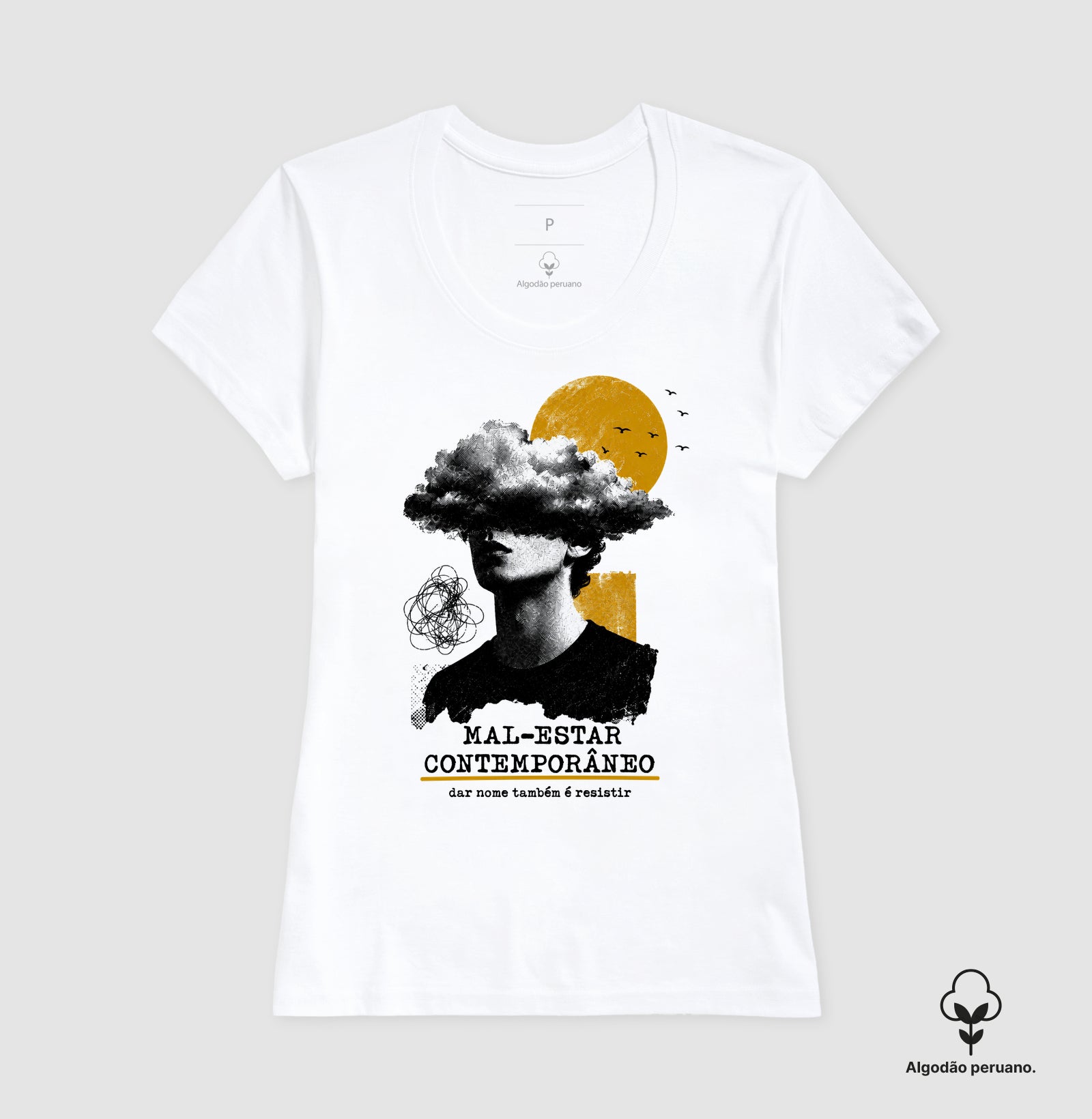 Camiseta Algodão Peruano "Mal-Estar Contemporâneo" | Dar Nome Também É Resistir