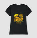 Camiseta "How I Met Your Trauma" - Paródia Lendária de Sitcom & Terapia