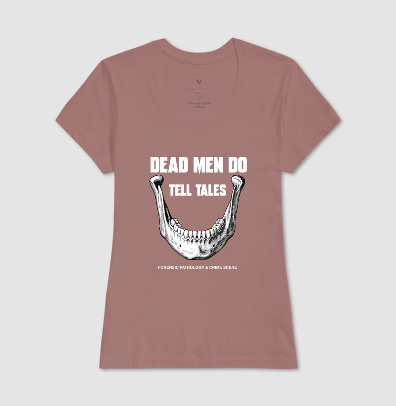 Camiseta Dead Men Do Tell Tales | Forensic Pathology & Crime Scene
