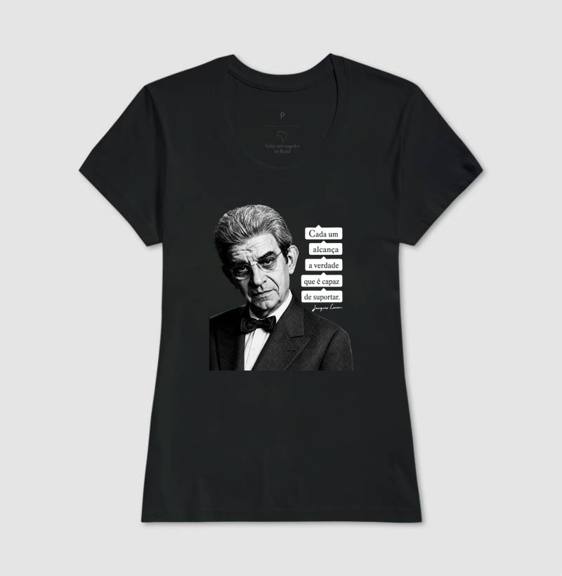 Camiseta Psicanálise Lacan | "Cada Um Alcança a Verdade que é Capaz de Suportar"