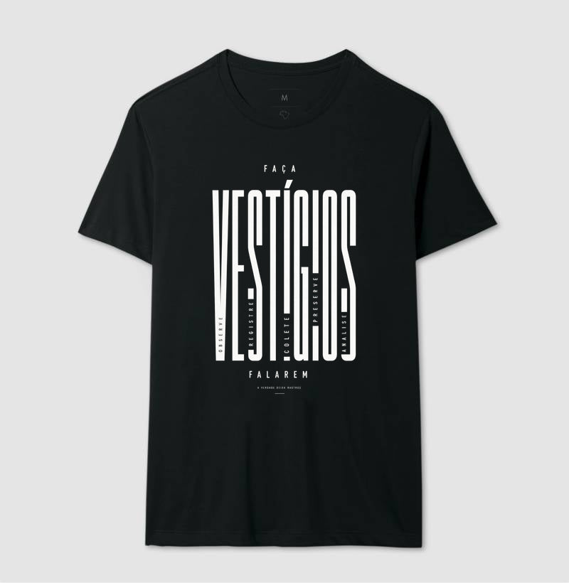 Camiseta "Faça Vestígios Falarem" | Perícia Criminal & Cadeia de Custódia