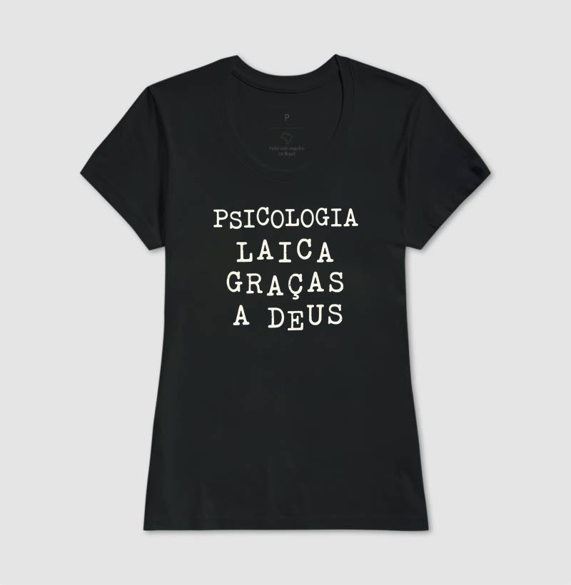 Camiseta "Psicologia Laica Graças a Deus" | Humor, Ironia e Ética Profissional