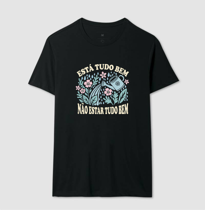Camiseta "Está Tudo Bem Não Estar Tudo Bem" | O Direito de Sentir