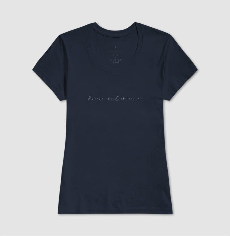 Camiseta Perícia Forense Minimalista - Pessoas Mentem, Evidências Não