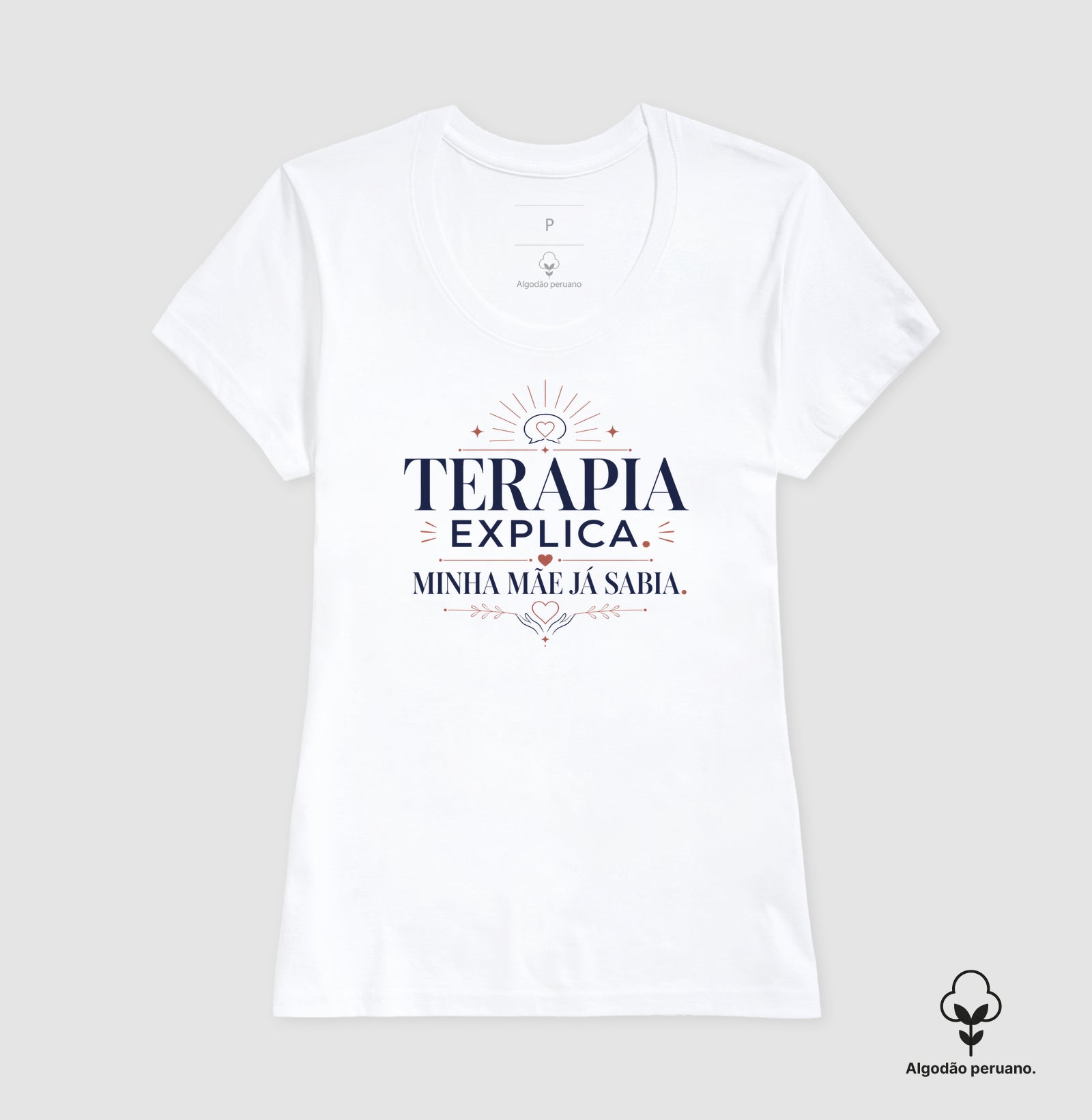 Camiseta Algodão Peruano "Terapia Explica, Minha Mãe Já Sabia" | Sabedoria Materna e Psicologia