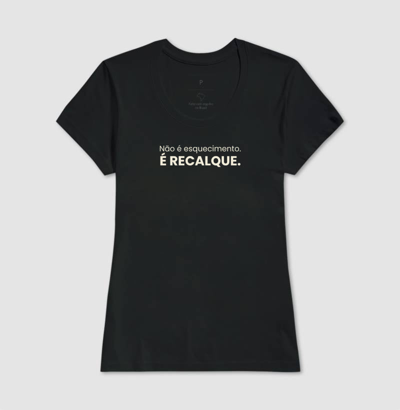 Camiseta Não É Esquecimento. É Recalque. | Conceito Freudiano & Humor Clínico