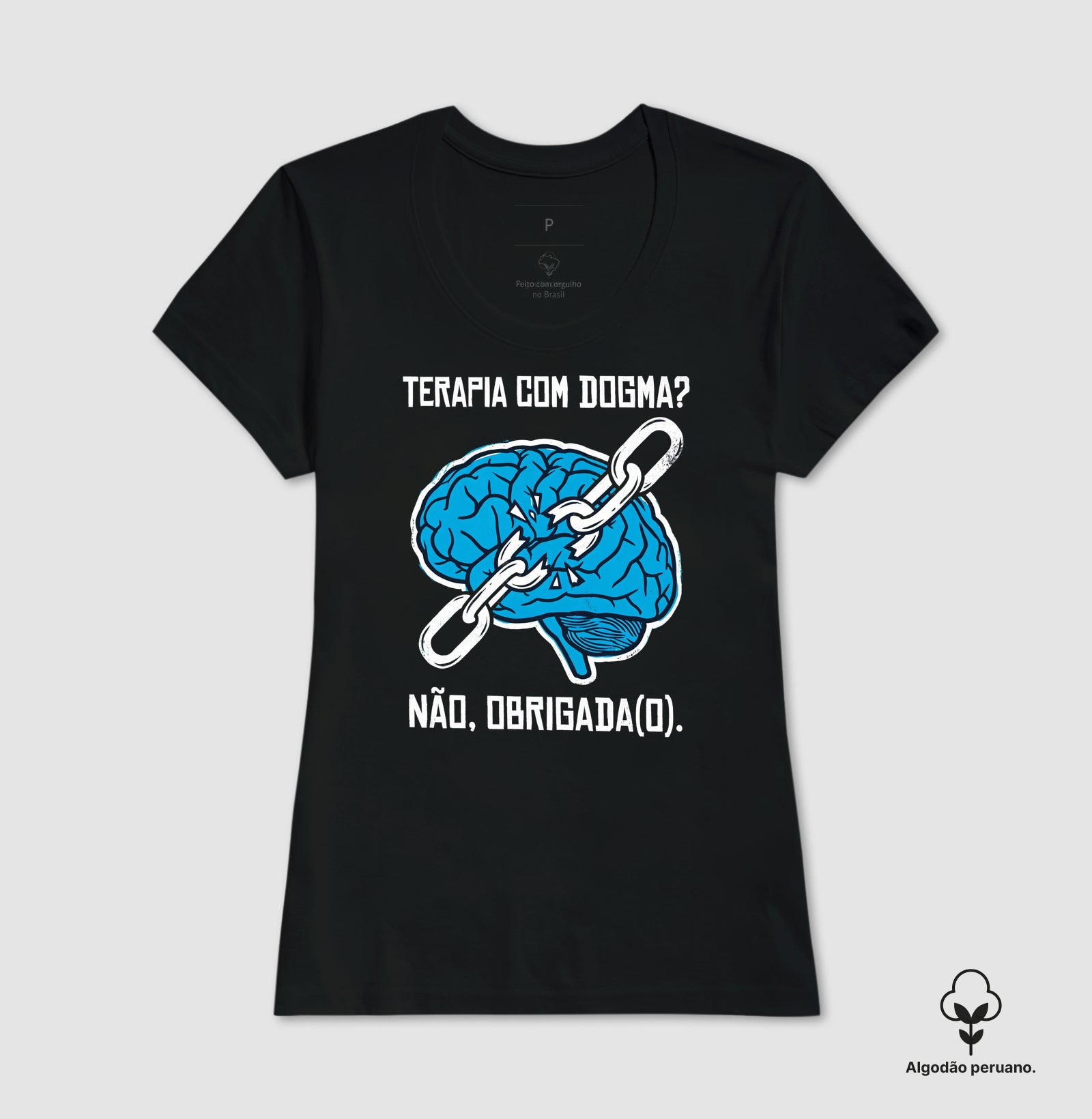 Camiseta Algodão Peruano "Terapia com Dogma? Não, Obrigada(o)" | Ética e Profissionalismo