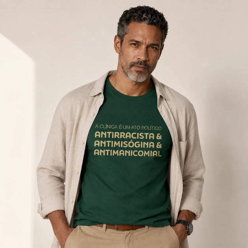 Camiseta "A Clínica é um Ato Político" | Antirracista, Antimisógina e Antimanicomial