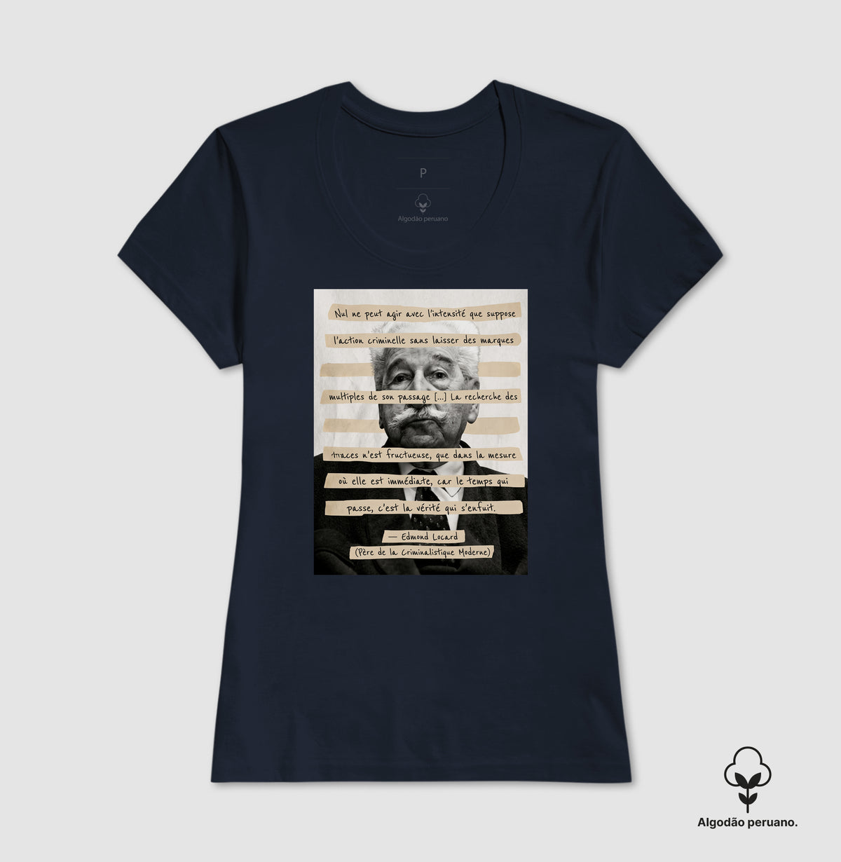 Camiseta Algodão Peruano Edmond Locard | "O Tempo que Passa é a Verdade que Foge"