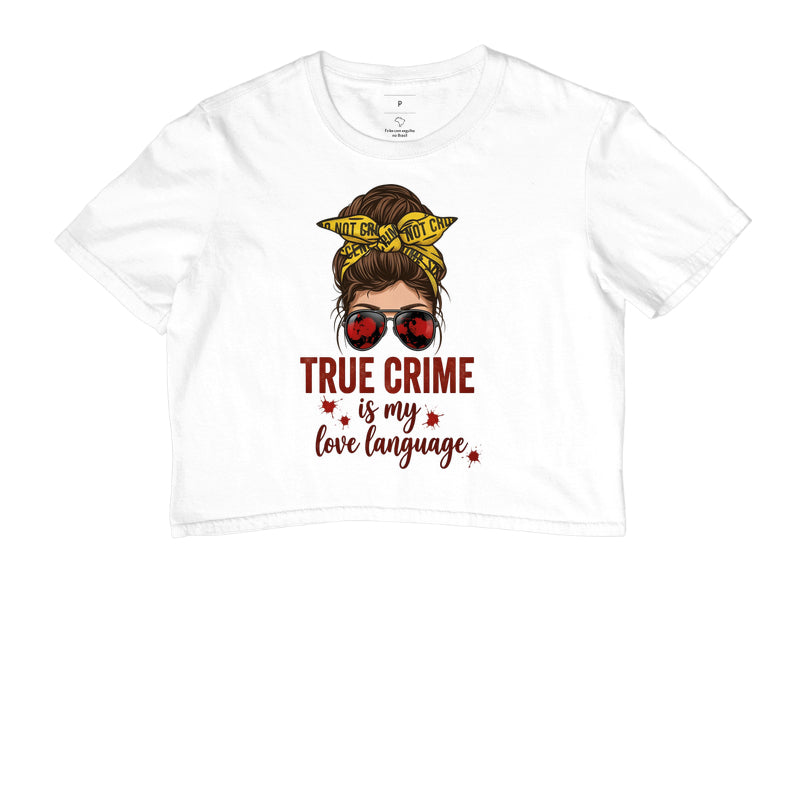 Camiseta Cropped Forense - True Crime Is My Love Language | Pop Forense