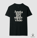 Camiseta Algodão Peruano Anota Isso Pra Supervisão | Manejo Clínico & Tipografia Editorial