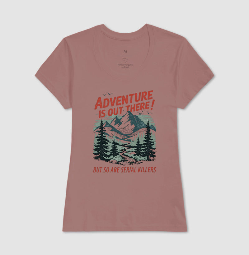 Camiseta "Adventure Is Out There! But So Are Serial Killers" | Humor Negro & Vintage Outdoor