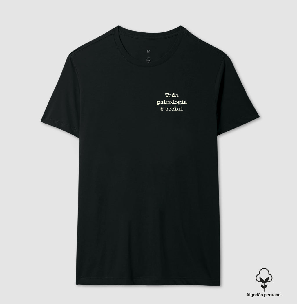 Camiseta Algodão Peruano Psicologia Sócio-Histórica Silvia Lane - Toda Psicologia é Social | Typewriter
