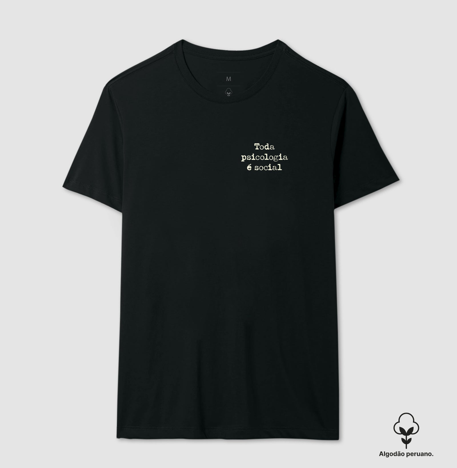 Camiseta Algodão Peruano Psicologia Sócio-Histórica Silvia Lane - Toda Psicologia é Social | Typewriter