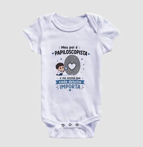 Body Infantil Papiloscopia "Cada Detalhe Importa" | Meu Pai Papiloscopista