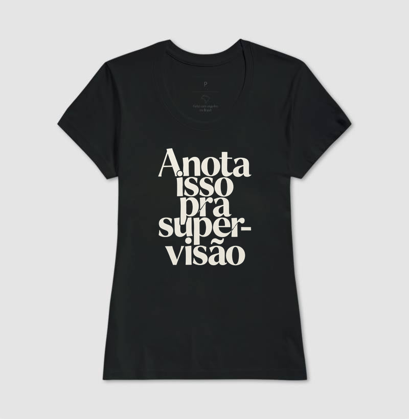 Camiseta Anota Isso Pra Supervisão | Manejo Clínico & Tipografia Editorial