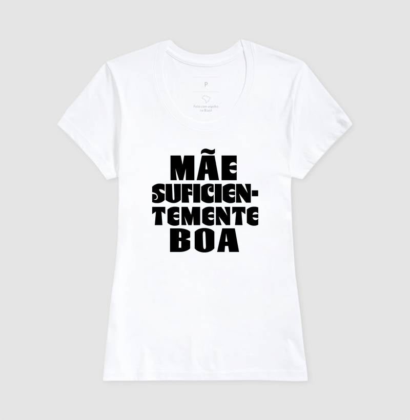 Camiseta Psicanálise "Mãe Suficientemente Boa" | O Alívio de Winnicott na Maternidade