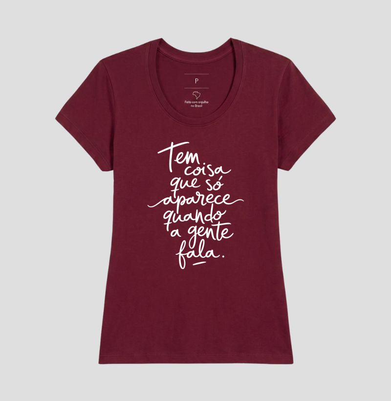 Camiseta "Tem Coisa Que Só Aparece Quando A Gente Fala" | A Cura Pela Fala