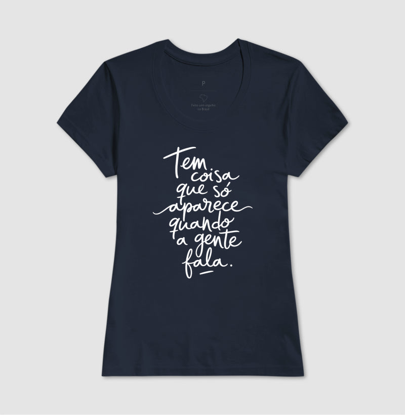 Camiseta "Tem Coisa Que Só Aparece Quando A Gente Fala" | A Cura Pela Fala