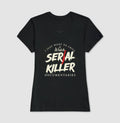 Camiseta "I Just Want To Chill & Watch Serial Killer Documentaries" | Relax & Maratona