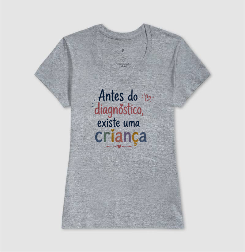 Camiseta Psicologia Infantil "Antes do Diagnóstico, Existe uma Criança"