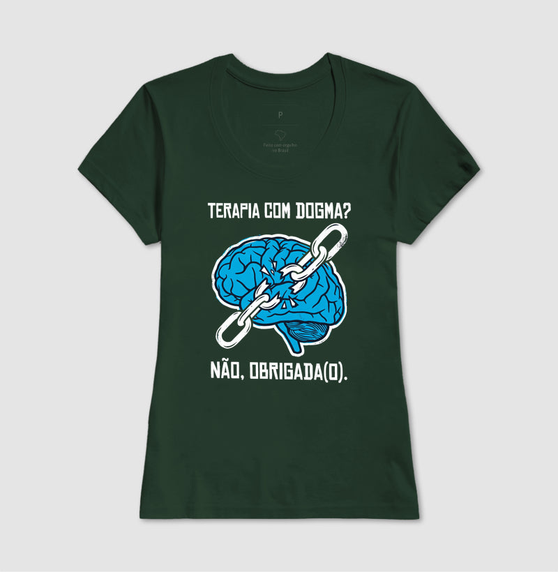 Camiseta "Terapia com Dogma? Não, Obrigada(o)" | Ética e Profissionalismo