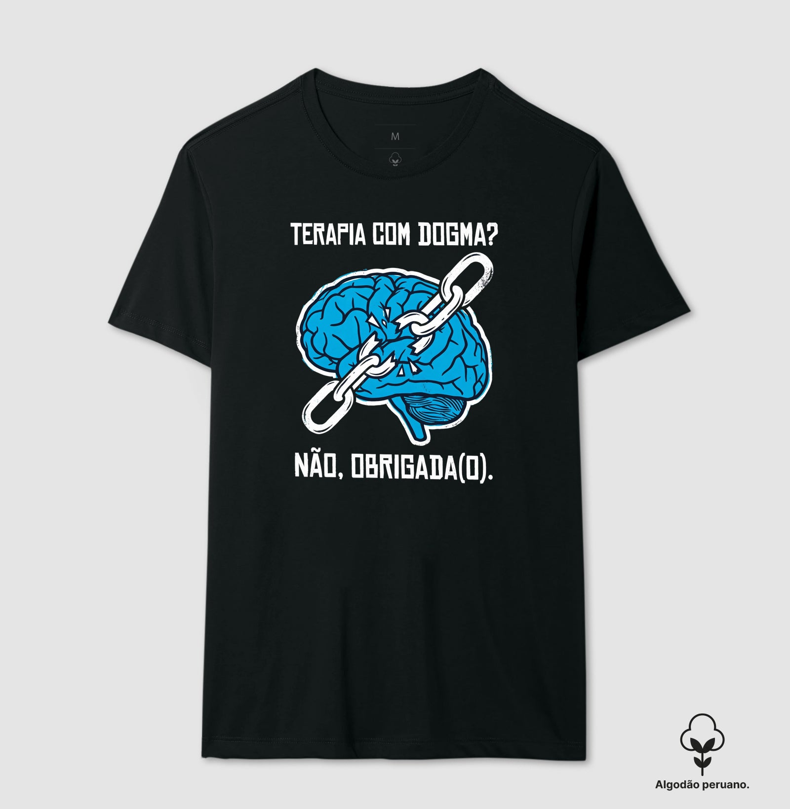 Camiseta Algodão Peruano "Terapia com Dogma? Não, Obrigada(o)" | Ética e Profissionalismo