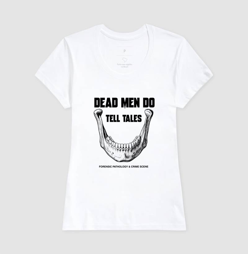Camiseta Dead Men Do Tell Tales | Forensic Pathology & Crime Scene