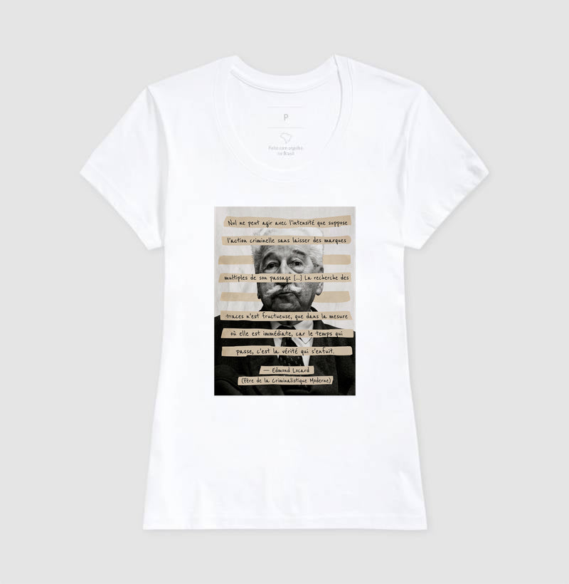 Camiseta Edmond Locard | "O Tempo que Passa é a Verdade que Foge"