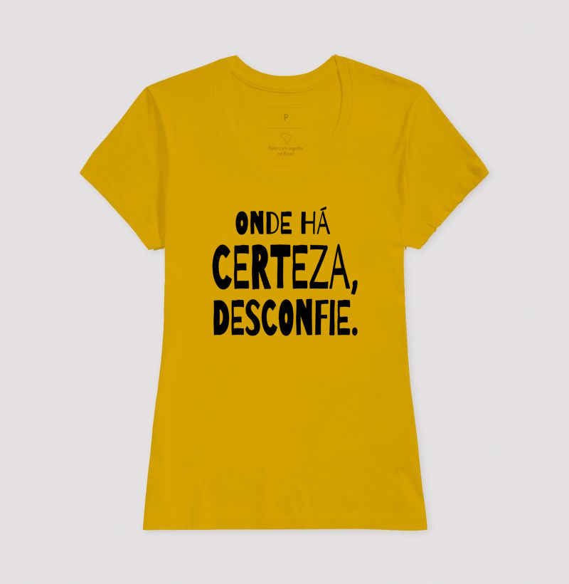 Camiseta "Onde Há Certeza, Desconfie" | A Clínica da Dúvida & Escuta Crítica