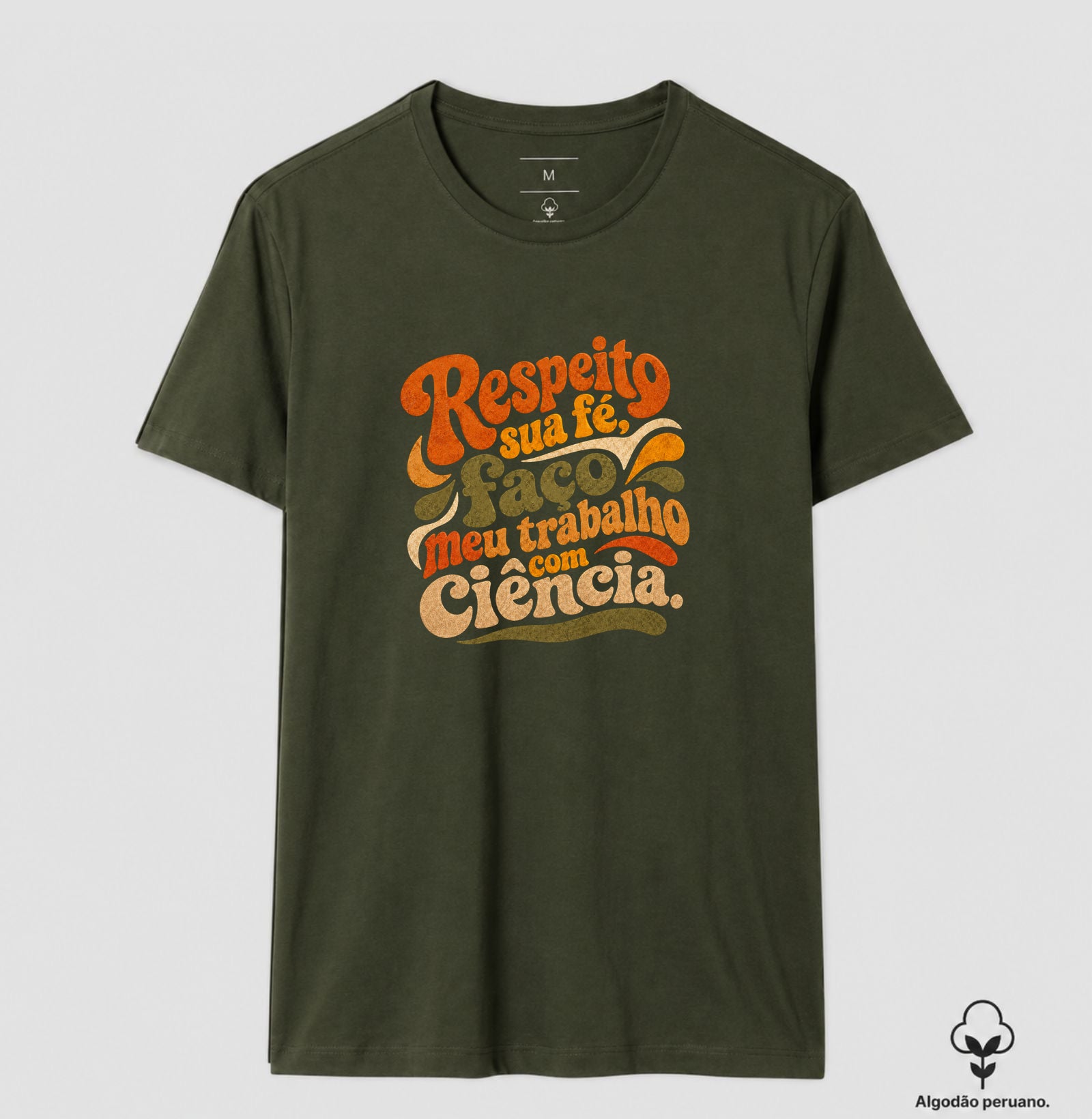 Camiseta Algodão Peruano "Respeito sua fé, faço meu trabalho com Ciência." | Estética Retro 70s