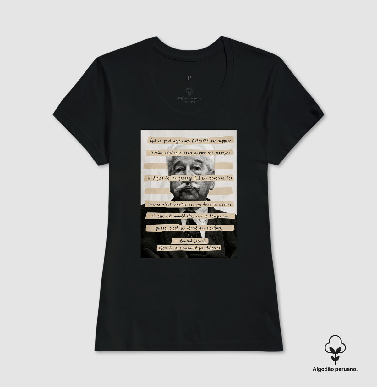 Camiseta Algodão Peruano Edmond Locard | "O Tempo que Passa é a Verdade que Foge"