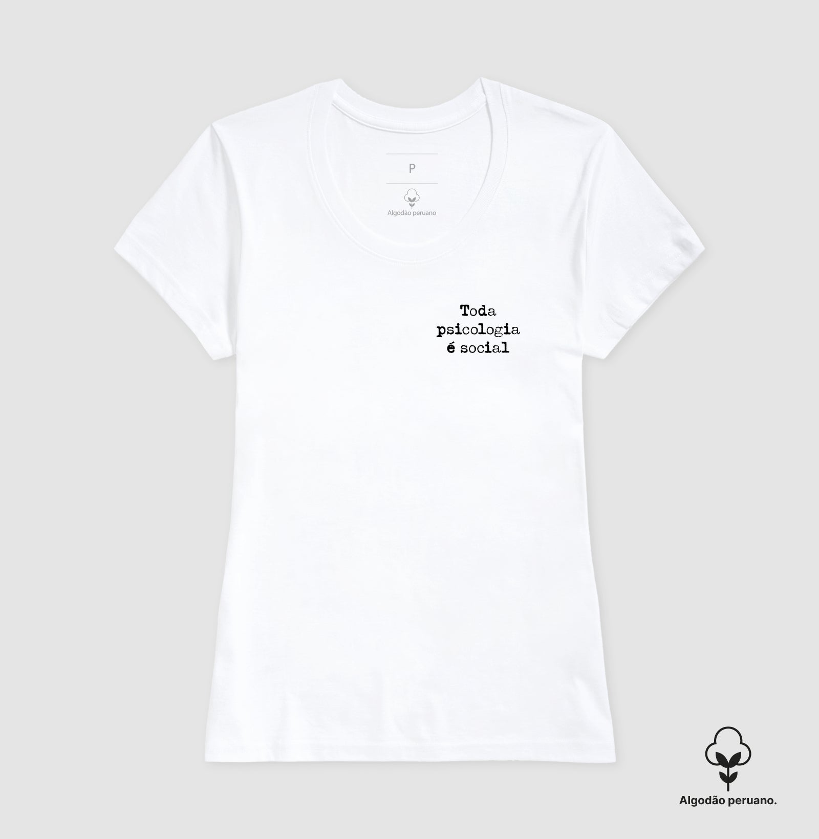 Camiseta Algodão Peruano Psicologia Sócio-Histórica Silvia Lane - Toda Psicologia é Social | Typewriter