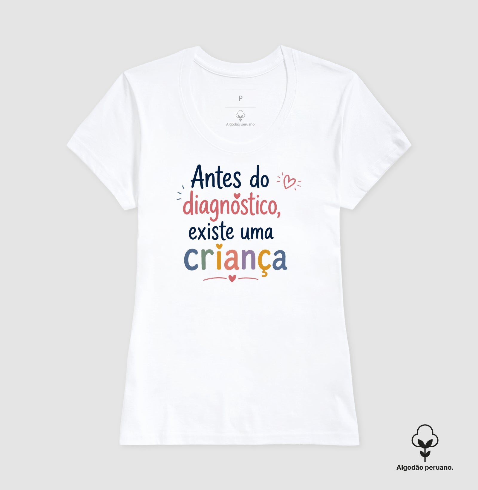 Camiseta Algodão Peruano Psicologia Infantil "Antes do Diagnóstico, Existe uma Criança"