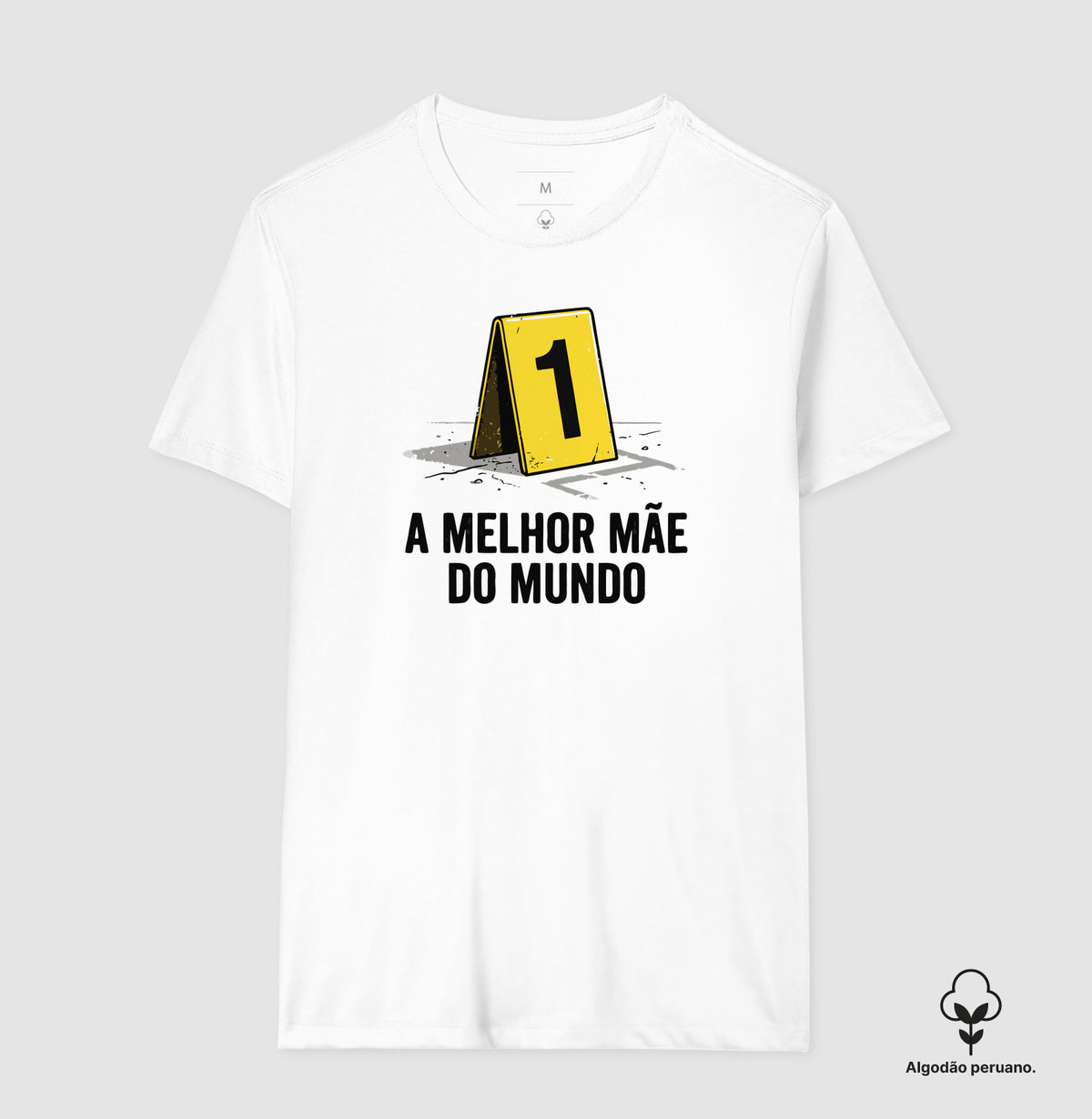 Camiseta Algodão Peruano "A Melhor Mãe do Mundo" | Evidência Número 1