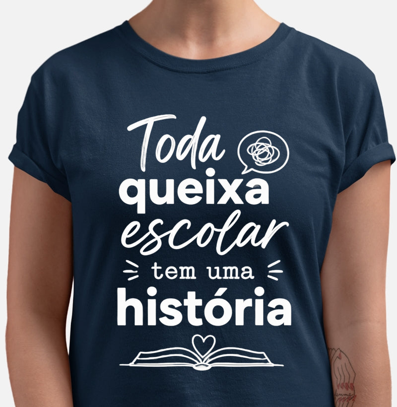 Camiseta Psicologia Escolar "Toda Queixa Escolar Tem Uma História" | Olhar Crítico e Humanizado
